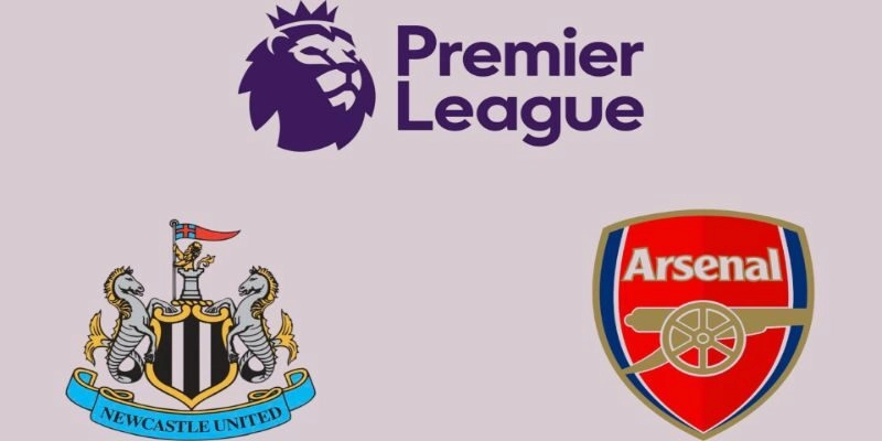 Arsenal vs Newcastle United khả năng tung ra sân đội mạnh nhất